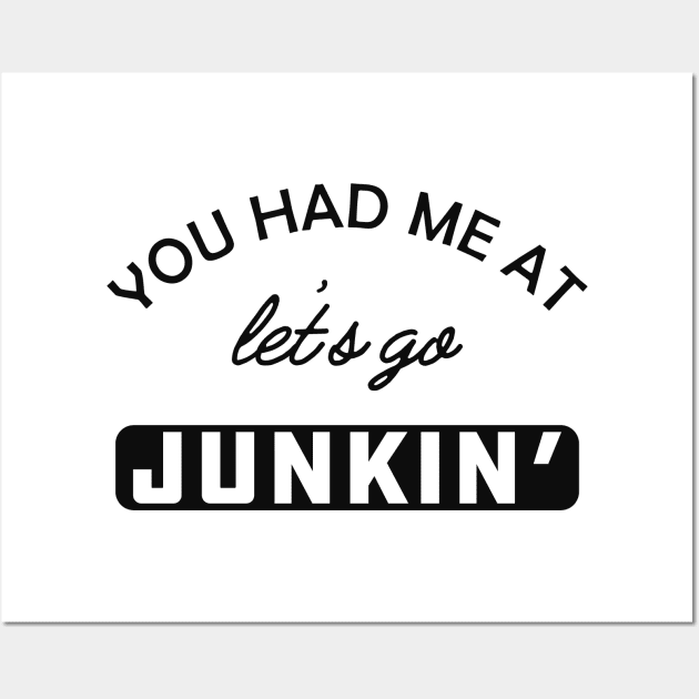 Garage Sale - You had me at let's go junkin' Wall Art by KC Happy Shop